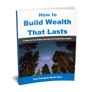(006) White Label eBook: How to Build Wealth That Lasts (General Version)